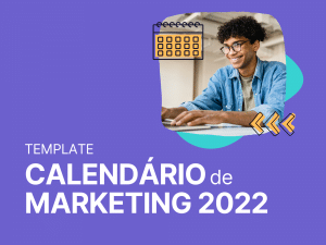 Calendários do Marketing 2022 Editorial - Postagem - Marketing de conteúdo