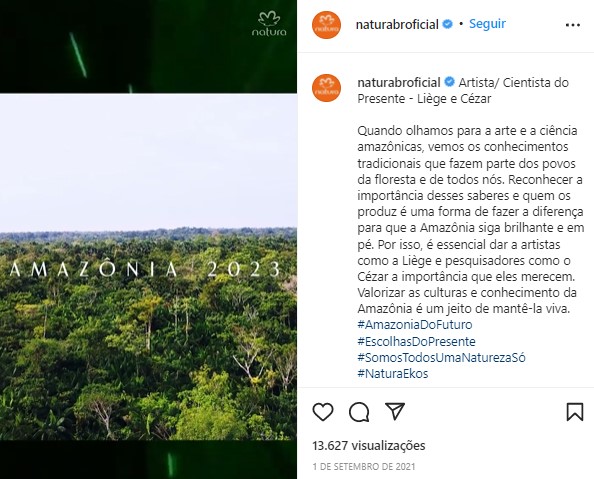 Post no instagram da Natura, falando sobre a Amazônia, onde  a marca convidou uma artista e um cientista para contar sobre sua relação com a Amazônia.