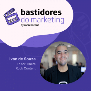 Bastidores do Marketing: Marketing de Conteúdo e SEO