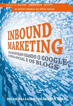Inbound Marketing Seja encontrado usando o Google a Mídia Social e os Blogs livro inbound marketing