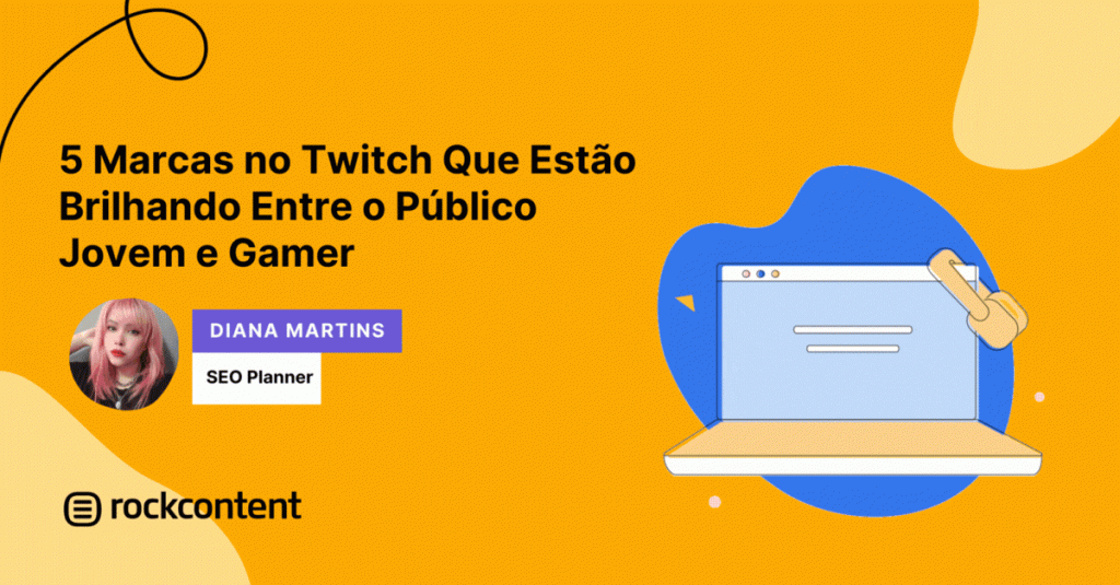 5 Marcas na Twitch Que Estão Brilhando Entre o Público Jovem e Gamer