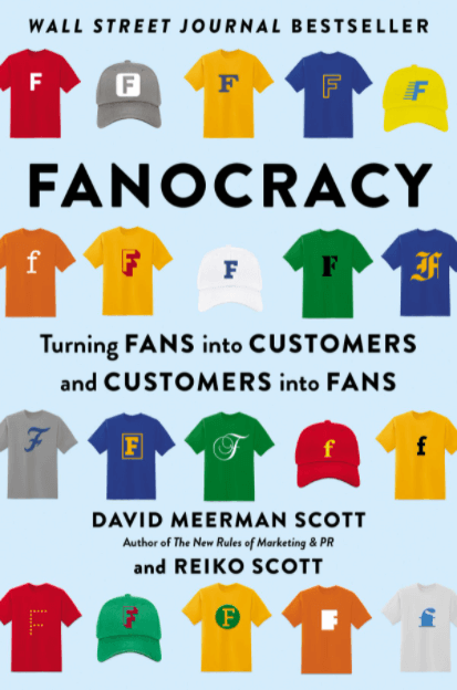 Fanocracy by David Meerman Scott and Reiko Scott