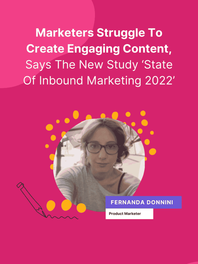 Insights From The New Study State of Inbound Marketing 2022